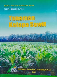 Image of Buku Pintar Mandor (BPM) Seri Budidaya Tanaman Kelapa Sawit