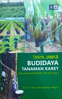 Image of Tanya Jawab Budidaya Tanaman Karet (Hevea brasiliensis Muell Arg.)